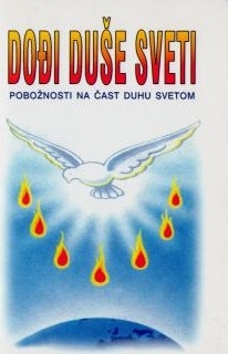Dođi Duše Sveti : pobožnost na čast Duhu Svetom : devetnica, litanije, krunica