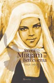 Sveta Mirjam iz Betlehema – Život i misli