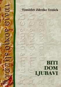 Biti dom ljubavi : izbor radova prigodom 60. obljetnice života