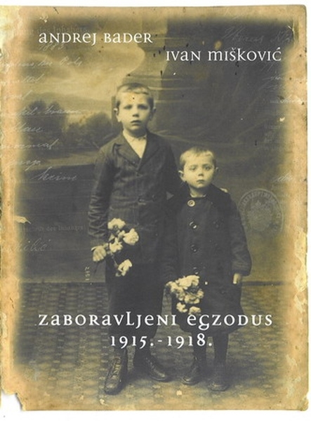 Zaboravljeni egzodus : 1915. - 1918. 