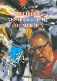 Posljednje vrsarsko ljeto Ede Murtića