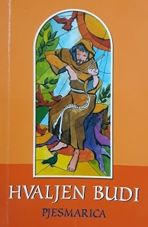 Hvaljen budi : pjesmarica 
