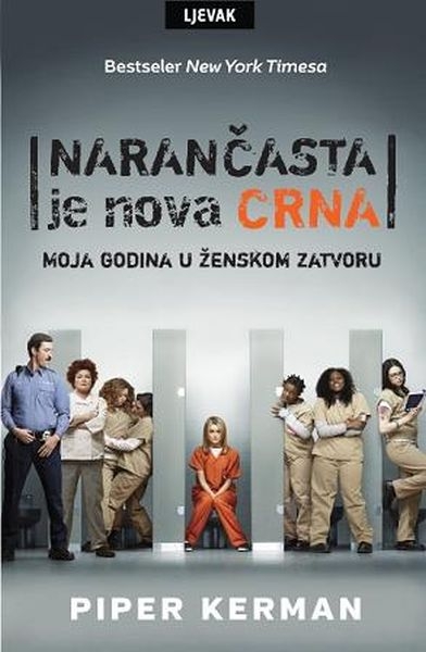 Narančasta je nova crna : moja godina u ženskom zatvoru