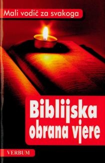 Biblijska obrana vjere : temelji apologetike