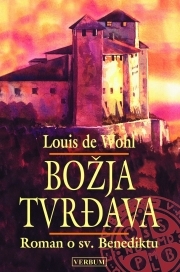 Božja tvrđava : roman o sv. Benediktu