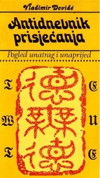 Antidnevnik prisjećanja : pogled unatrag i unaprijed 