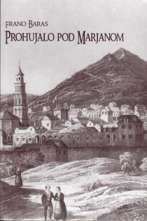 Prohujalo pod Marjanom : legende i kronike