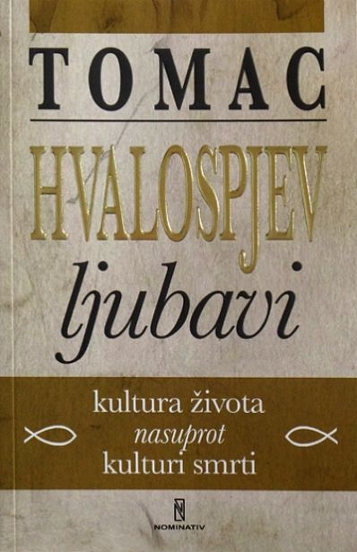 Hvalospjev ljubavi : kultura života nasuprot kulturi smrti