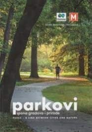 Parkovi - spona gradova i prirode = Parks – a link between cities and nature