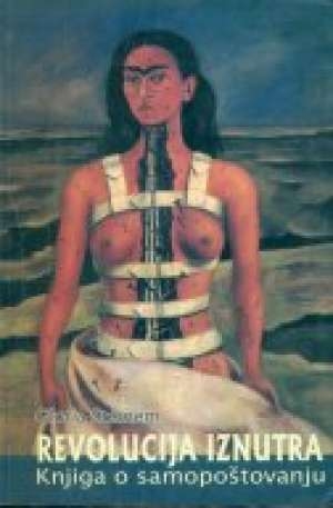 Revolucija iznutra : knjiga o samopoštovanju 