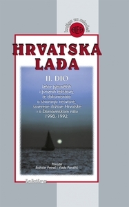 Hrvatska lađa : izbor pjesničkih i proznih tekstova, te dokumenata o stvaranju neovisne, suverene države Hrvatske i o Domovinskom ratu : 1990.-1992. (2. dio)