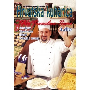 Hrvatska kuharica Nikice Gamulina 4.dio