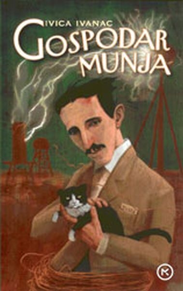 Gospodar munja : priča o Nikoli Tesli