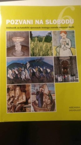 Pozvani na slobodu 6 : udžbenik za katolički vjeronauk šestoga razreda osnovne škole