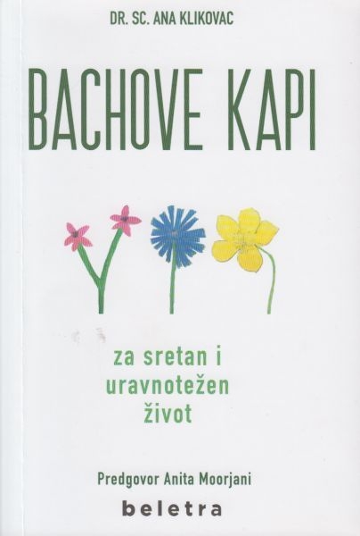 Bachove kapi za sretan i uravnotežen život : nježna i jednostavna metoda samopomoći