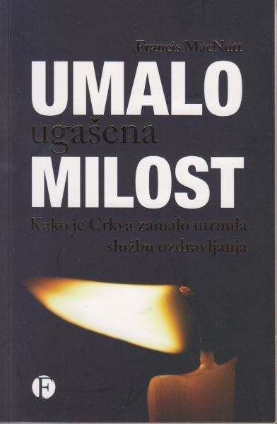 Umalo ugašena milost : kako je Crkva zamalo utrnula službu ozdravljenja