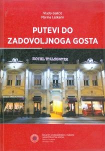 Putevi do zadovoljnoga gosta : priručnik za bolje razumijevanje turizma i ugostiteljstva