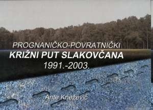 Prognaničko-povratnički križni put Slakovčana : 1991.-2003. godine