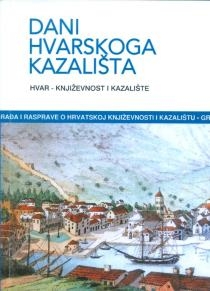 Dani Hvarskog kazališta : eseji i građa o hrvatskoj drami i teatru - Hvar - književnost i kazalište (38.knjiga)