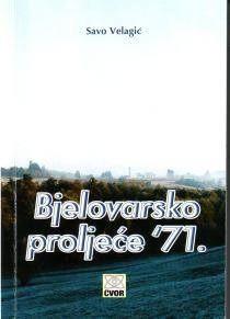 Čvorova biblioteka - Bjelovarsko proljeće ’71. : kronika-roman o Ogranku Matice hrvatske u Bjelovaru 1971. godine (3.knjiga)