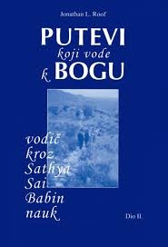 Putovi koji vode k Bogu : vodič kroz Sathya Sai Babin nauk (2.dio)