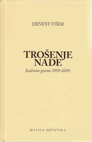 Trošenje nade : izabrane pjesme 1959-2019 