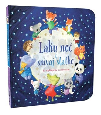 Laku noć i snivaj slatko : 11 toplih priča za miran san