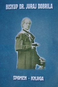 Biskup dr. Juraj Dobrila : spomen - knjiga