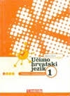 Učimo hrvatski jezik 1 : udžbenik za 1. razred gimnazije ( 3. izdanje )