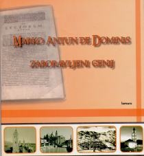 Marko Antun de Dominis : zaboravljeni genij
