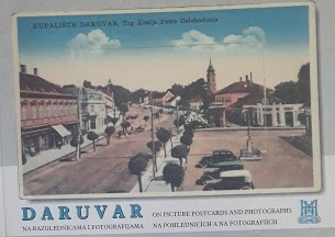 Daruvar : na razglednicama i fotografijama = on picture postcards and photographs 