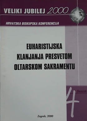 Veliki jubilej 2000 - Euharistijska klanjanja presvetom oltarskom sakramentu (4.knjiga)