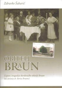 Obitelj Braun : uspon i tragedija đurđevačke obitelji Braun