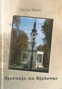 Sjećanje na Bjelovar : priče iz djetinjstva