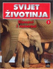 Svijet životinja 3 : Slonovi i nosorozi