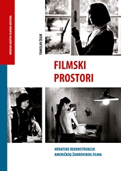 Filmski prostori : Hrvatske rekonstrukcije američkog žanrovskog filma
