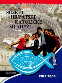 Susret hrvatske katoličke mladeži, Pula, 29. i 30. travnja 2006.