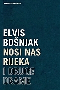 Nosi nas rijeka : i druge drame