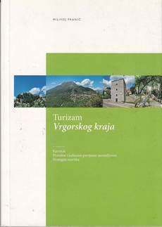 Turizam vrgorskog kraja : razvitak, prirodne i kulturno-povijesne znamenitosti, strategija razvitka