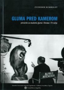 Gluma pred kamerom : priručnik za studente glume i filmske i TV režije