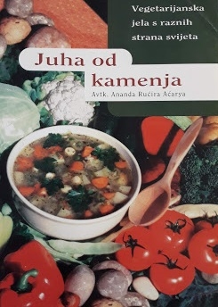 Juha od kamenja : vegetarijanska jela s raznih strana svijeta 
