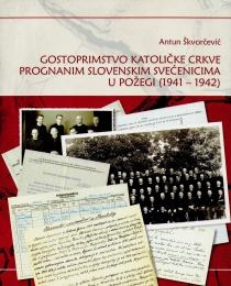 Gostoprimstvo Katoličke crkve prognanim slovenskim svećenicima u Požegi : (1941. - 1942.) 