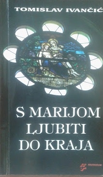 S Marijom ljubiti do kraja