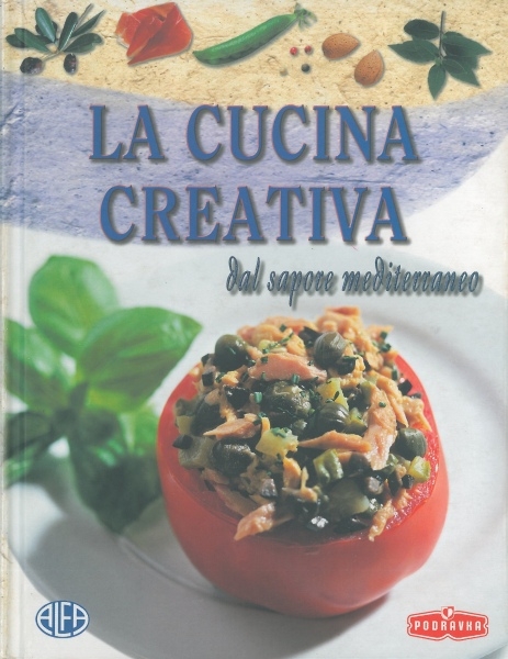 La cucina creativa : dal sapore mediterraneo 