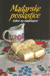 Mađarske poslastice : izbor za sladokusce