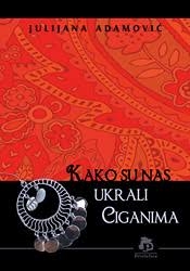 Kako su nas ukrali ciganima