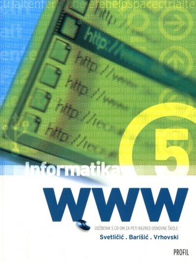WWW Informatika 5 : udžbenik informatike s cd-om za peti razred osnovne škole (izdanje 2012.godine)