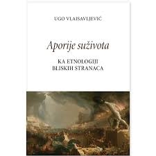 Aporije suživota : ka etnologiji bliskih stranaca 