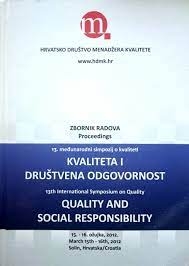 Kvaliteta i društvena odgovornost : zbornik radova / 13. međunarodni Simpozij o kvaliteti, Solin, 15.-16. ožujka 2012. 