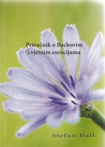 Priručnik o Bachovim cvjetnim esencijama